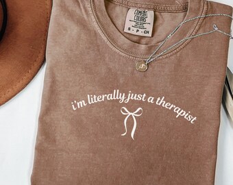 Comfort Color® Coquette Therapist shirt, Therapist TShirt, Strong Woman Shirt, Therapist gift, i'm literally just a therapist, Counselor tee