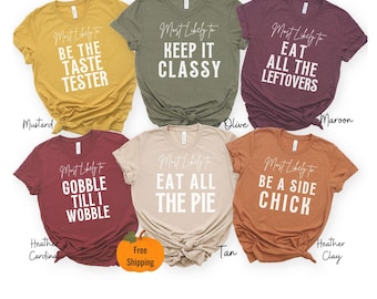 Funny Thanksgiving Shirts, Family Thanksgiving Shirt, Matching Thanksgiving Shirts, Friendsgiving Shirt, Most Likely to Thanksgiving, Groups