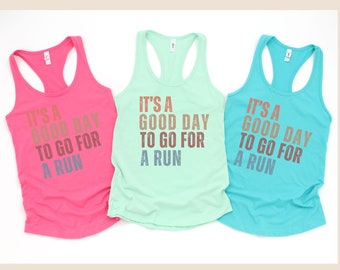 Good Day to go for a Run tank, Runner racerback tank, funny Runner tank top, Runners group tanks, Marathon tank, 5K group tank, runner gifts
