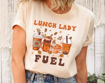Lunch Lady Fuel shirt, Funny Lunch Lady Shirts, Fall Lunch Lady group shirts, Fall Coffee Lunch lady shirts, Coffee lover, Lunch Lady gift