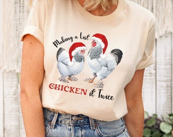 Chicken shirt, Christmas chicken Shirt, Funny chicken Shirt, Making a list chicken it twice, funny saying tee, holiday apparel,chicken lover