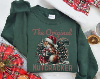 Christmas Squirrel Sweatshirt, Funny Squirrel Sweater, The Original Nutcracker xmas squirrel graphic crewneck, Christmas nutcracker pullover