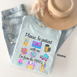 Comfort Colors® Please Be Patient With Me I'm From The 1900s shirt, Funny Retro 90's Shirt, Meme Shirt, Funny Gift for Mom, Retro 1900 shirt