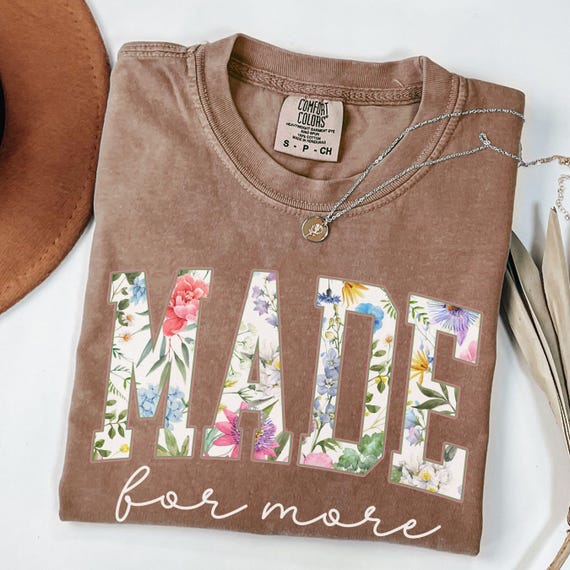 Comfort Colors Made for More Shirt, Bible Verse Shirt, Christian Gift, Faith Shirt, Boho Christian, Cute Church Outfit, Easter tee, Jesus