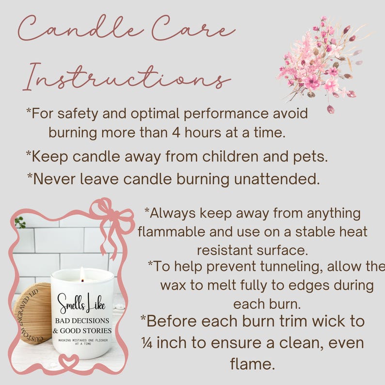 May include: A white candle with the text "Smells Like Bad Decisions & Good Stories" is displayed. The candle has a wooden lid and is surrounded by candle care instructions and a floral illustration. The text advises on safety and optimal performance.
