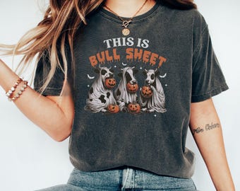 Comfort Color® halloween shirt, This is bull sheet, funny dirty shirt, funny halloween ghost shirt, Spooky season ghost tee, halloween shirt