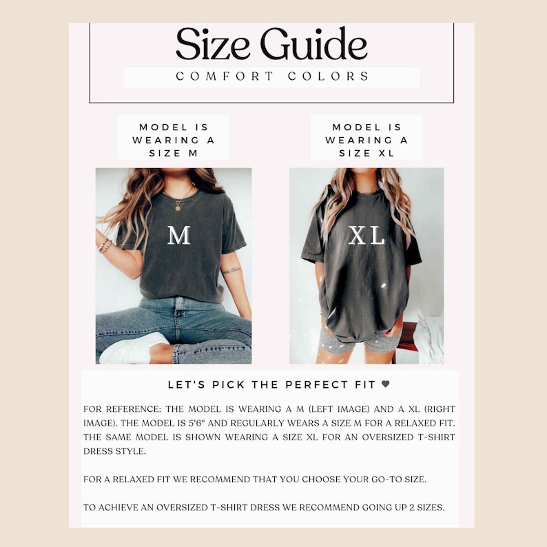 May include: Size guide for Comfort Colors t-shirts. The guide shows two models wearing different sizes. One model is wearing a size M, and the other is wearing a size XL. The text recommends choosing your go-to size for a relaxed fit and going up two sizes for an oversized t-shirt dress.