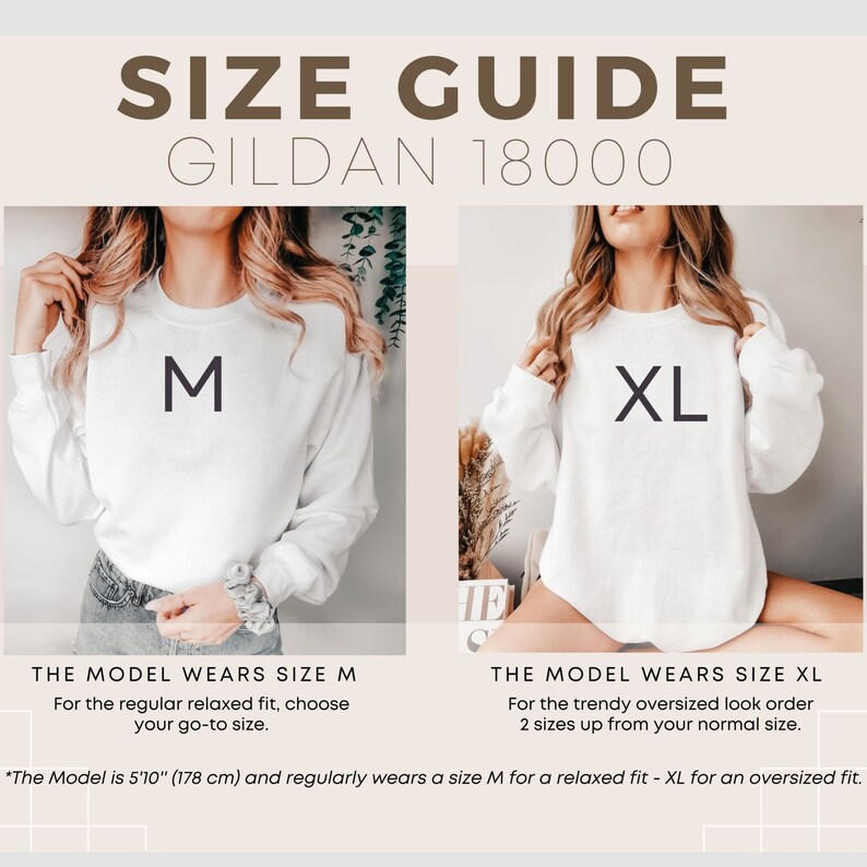 May include: Size guide for Gildan 18000 sweatshirts. A model wears a size M sweatshirt with a relaxed fit and a size XL sweatshirt with an oversized fit. The model is 5'10" (178 cm) tall.