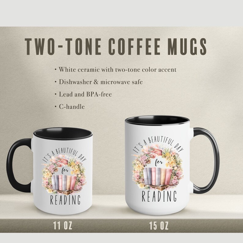 May include: Two-tone coffee mugs with a white ceramic exterior and black interior. The mugs feature the text "It's a beautiful day for reading" with a floral wreath design. Available in 11 oz and 15 oz sizes.