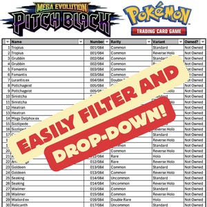 May include: A digital spreadsheet for the Mega Evolution Pitch Black Pokémon Trading Card Game, featuring columns for Name, Number, Rarity, Variant, and Owned status. Two diagonal banners display the text EASILY FILTER AND DROP-DOWN!