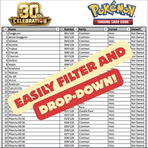 以下が含まれることがあります： ポケモンカードゲーム30周年記念チェックリストのスプレッドシート。名前、番号、レアリティ、バリエーション、所有状況の列があります。中央の斜めのバナーには「EASILY FILTER AND DROP-DOWN!」というテキストが表示されています。