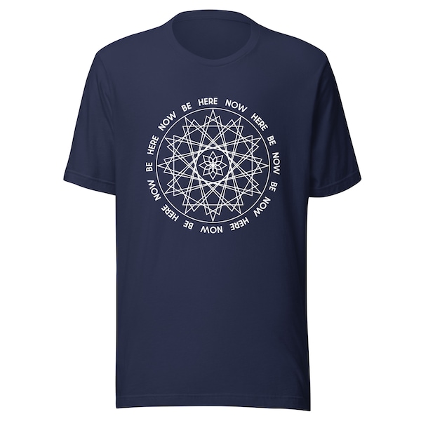Be Here Now Unisex T-Shirt | Multiple Colors | Ram Dass Inspired | Mandala Lotus Design | Mindfulness Gift