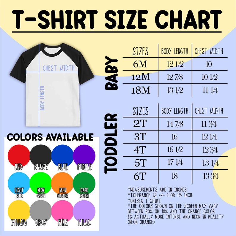 May include: T-shirt size chart for baby and toddler sizes. The chart shows measurements in inches for chest width and body length. Colors available include red, black, blue, purple, light blue, neon green, neon orange, dark green, yellow, gray, pink, and lilac.