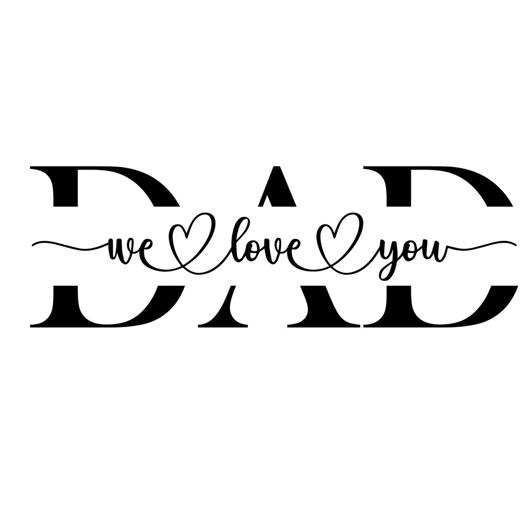 We Love You Dad SVG, PNG Jpg, Dad Svg, Father Svg, Fathers Day Svg, Dad