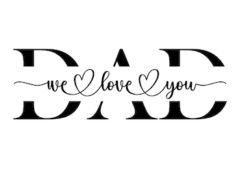 Nous t'aimons papa SVG, PNG jpg, papa Svg, Svg père, fête des pères Svg, Svg citation papa, dessins Svg papa, meilleur papa jamais Svg, papa Svg