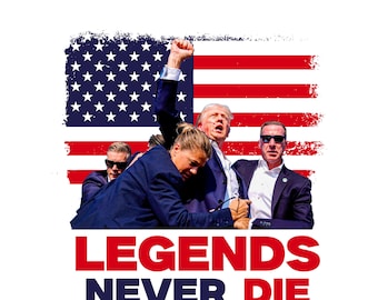 Legends Never Die - Trump PNG Hi-Resolution Digital Download