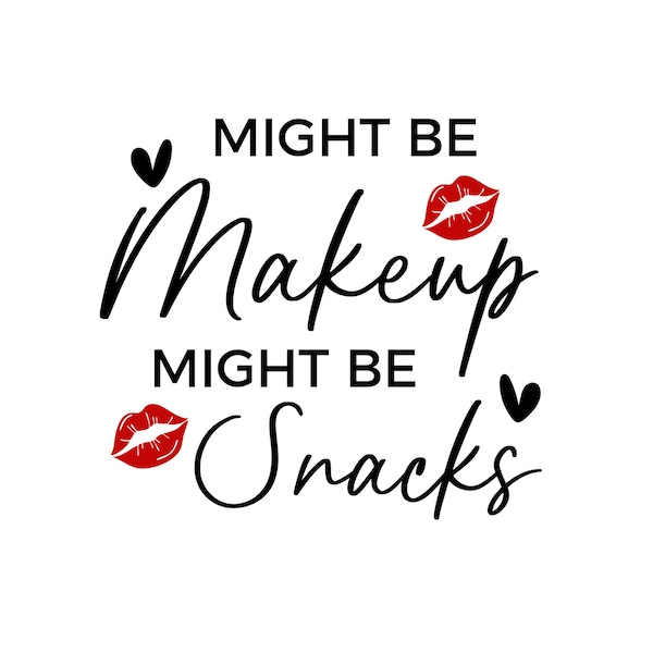 Funny Makeup Bag SVG, Might Be Make-up Might Be Snacks svg png, cosmetic pouch svg graphic, cutting file