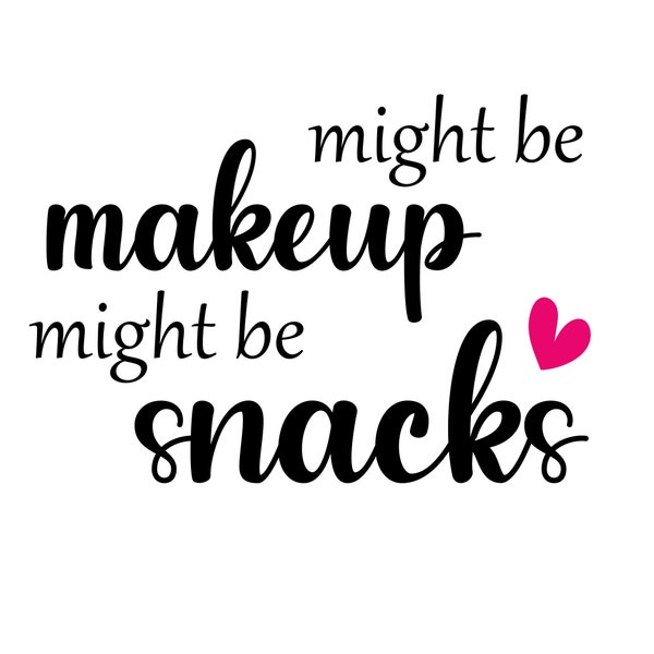 Might Be Makeup Might Be Snacks Svg, Makeup Bag Svg, Makeup Svg, Cosmetic Bag Svg, Canvas Bag Svg, Tote Bag Svg, Svg files for cricut, Png