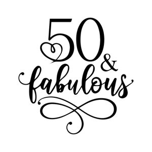 50 & fabuleux SVG, 50e anniversaire SVG, 50e SVG, anniversaire Svg, 50e anniversaire chemise Svg, téléchargement immédiat, 50e anniversaire équipage svg