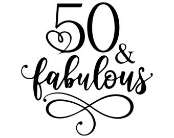 50 & Fabulous SVG , 50th Birthday SVG ,50th SVG , Birthday Svg ,50th Birthday Shirt Svg , Instant download ,50th birthday crew svg