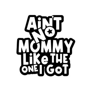 Não há mamãe como aquela que eu tenho Design gráfico, Ótimo design para camisetas, chapéus, sacolas, download instantâneo de arquivos SVG Png EPS jpg