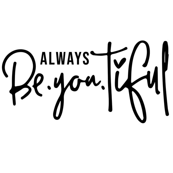 Always Be You Tiful Svg, Beautiful Svg, Makeup Bag Svg, Svg Eps Png Files for Cutting Machines Cameo Cricut, Cosmetic Bag Svg, svg file