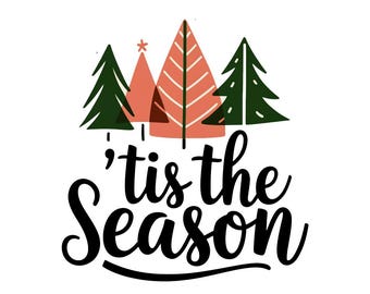 Tis The Season PNG, Christmas Trees PNG, Digital download, Christmas Shirt Design, Christmas Sublimation, Minimalist
