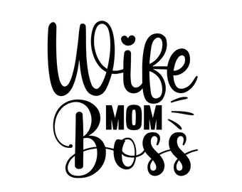 Esposa Mamá Boss SVG, Boss Lady SVG, eps, jpg, png