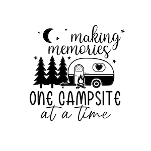 Hacer recuerdos un campamento a la vez SVG, archivo recortado, Cricut, uso comercial, silueta, Camping SVG, aventura SVG, vacaciones Svg