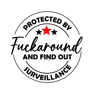 Puede incluir: Gráfico circular en blanco y negro con el texto "PROTECTED BY F*ckaround AND FIND OUT SURVEILLANCE". El diseño incluye tres estrellas, una roja y dos negras, encima del texto.