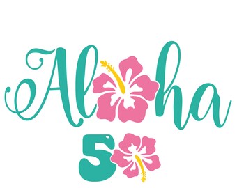 Aloha 50 SVG ,50th Birthday Design ,Fifty SVG ,Aloha 50 Shirt Design ,Digital Download ,Cricut cut File Aloha fifty PNG ,Fifty ai