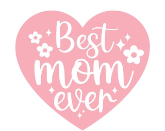 Best Mum Ever Svg, Mother's Day Svg, Heart Svg, Svg Files for Cricut,happy mothers day svg png jpg eps