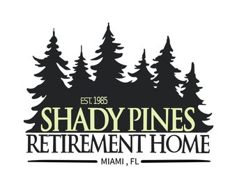 Shady Pines Retirement Home SVG, Golden Girls SVG, Sarcastic SVG, 80s Classic Lover Svg, Vinyl Cut File, Svg,Jpg, Png,eps