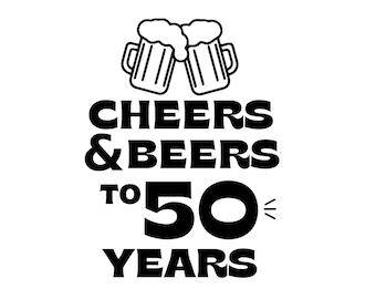 乾杯 & ビール 誕生日 50 周年 Cricut 用 svg ファイル、50 周年記念ギフト 誕生日 png、SVG、50 歳の誕生日ギフト