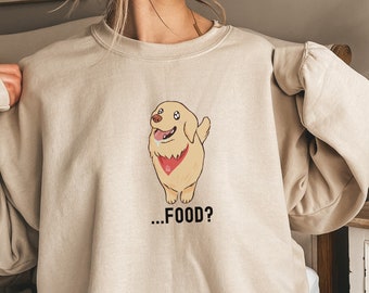 Golden Retriever Sweatshirt, Foodie shirt, Dog mom sweatshirt, golden retriever lover, dog lover sweatshirt, Funny dog shirt, Funny golden