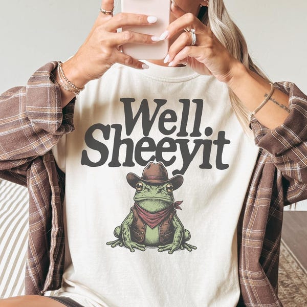 Comfort Colors® Well Sheeyit Country Western Frog Shirt, Vintage Western Toad Tshirt, Adult Humor Shirt, Funny Meme Shirt, Frog Lover Gift