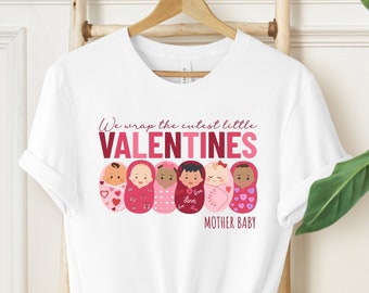 Valentines Day Mother Baby Nurse We Wrap the Cutest Presents Shirt, Mother Baby Tshirt, Valentines M & B Tee, Swaddled Babies Comfy T-shirt