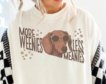 Comfort Colors® More Weenies Less Meanies Shirt, Dachshund Mom Tee, Funny Doxie Tshirt, Wiener Dog Mama Apparel, Weiner Dog Lover Gift