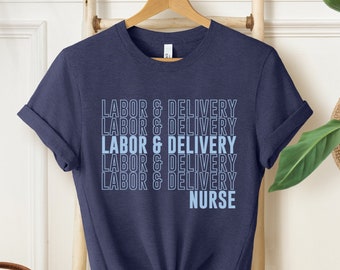 Labor And Delivery Nurse Shirt, Gift For Nurse, L&D Repeating Text Nurse Tshirt, L and D Nurse T-shirt, Baby Nurse Tee, Cute Nurse T shirt