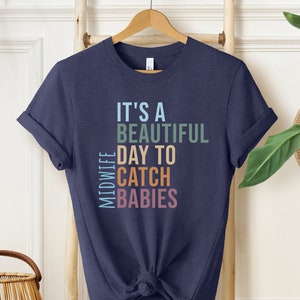 Camiseta "Es un día hermoso para atrapar bebés", camiseta de partera, camiseta divertida de partera, regalo para nueva partera, cumpleaños de enfermera, regalo para partera.
