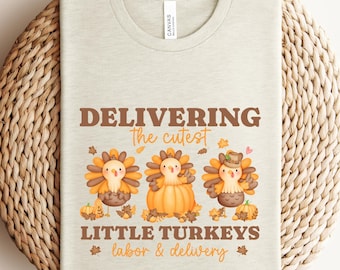 Thanksgiving Labor and Delivery Nurse Shirt, L&D Nurse Shirt, Fall Nurse Shirt, Labor and Delivery Nurse Gift Turkey Day Shirt L and D Nurse