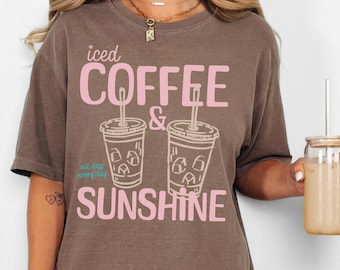 Comfort Colors® Iced Coffee and Sunshine Shirt, Iced Coffee Shirt, Coffee Lover Gifts, Summer T-shirt, Summer Vibes Shirt, Coffee TShirt