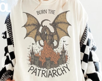 Comfort Colors® Burn the Patriarchy Shirt, Feminist Dragon Tee, 90s Grunge Feminist Protest Graphic Tee, Dragon Lover Gift