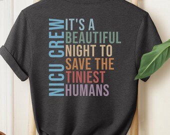 It's A Beautiful Night To Save The Tiniest Humans Back Print Shirt, Nicu Crew Tshirt, Neonatal ICU Nurse Gift, NICU Team Nurse T-shirt