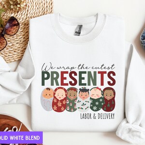 We Wrap the Cutest Presents Sweatshirt, Labor And Delivery Sweater, Christmas L & D Outfit, Cozy Nurse Christmas Sweatshirt, Swaddled Babies