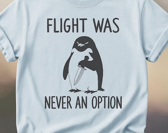 Comfort Colors® Flight Was Never An Option Shirt, Sarcastic Dark Humor Gift, Retro Penguin Punk Graphic Tee, Penguin Lover Gift