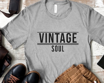 Vintage Soul Shirt, Vintage Soul Men's Tee, Old Soul T-shirt, Retro Shirt, Nostalgic Shirt, Hippie Soul, Womens Apparel, Vintage Look Shirt