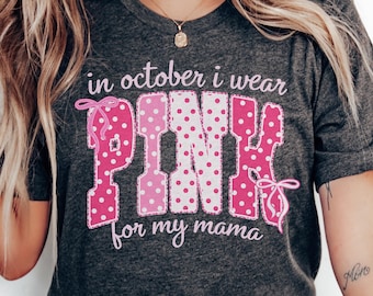 Breast Cancer Awareness Shirt, I Wear Pink for My Mama Tee, Pink Ribbon Support T-shirt, October Breast Cancer Gift for Mom
