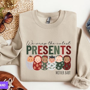 We Wrap the Cutest Presents Sweatshirt, Mother Baby Sweater, Christmas MB Outfit, Cozy Nurse Christmas Sweatshirt, Nurse Swaddled Babies