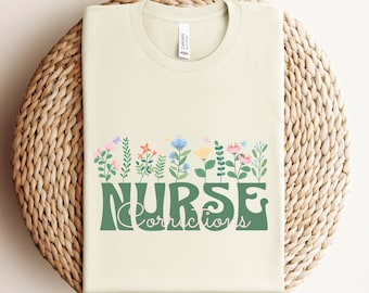 Correction Nurse Shirt, Prison Nurse T Shirt, Jail Nurse Tee, Correction Flower Nurse Gift, Last Responder Shirts, Correctional Nurse Tshirt
